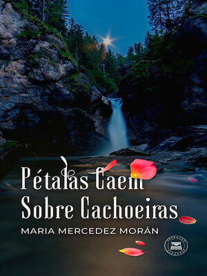 cover image of Pétalas Caem Sobre Cachoeiras